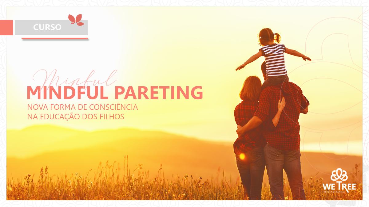 2 - Capa de Curso- Minful pareting Mindful Pareting - Melhorando a qualidade dos momentos com seus filhos.