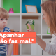 Apanhar não faz mal.